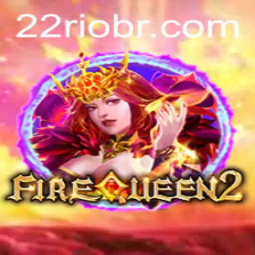 Descubra o Universo Fascinante de FireQueen2: Aventura e Estratégia com a Palavra-chave 22Rio